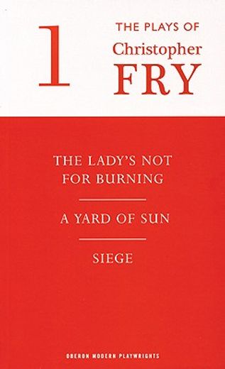 plays of christopher fry,the lady´s not for burning, a yard of sun, siege