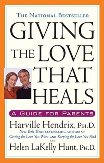 giving the love that heals,a guide for parents (en Inglés)