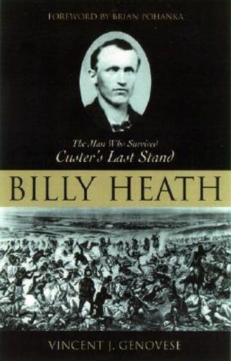 billy heath,the man who survived custer´s last stand
