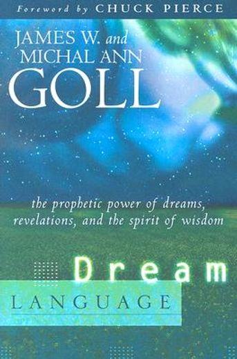 dream language,the prophetic power of dreams, revelations, and the spirit of wisdom