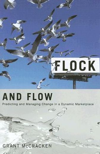 flock and flow,predicting and manging change in a dynamic markeplace (en Inglés)