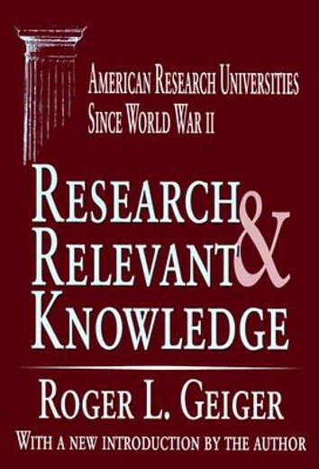 research & relevant knowledge,american research universities since world war ii