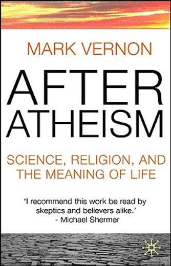 after atheism,science, religion and the meaning of life