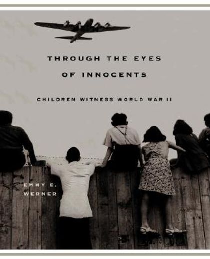 through the eyes of innocents,children witness world war ii (en Inglés)