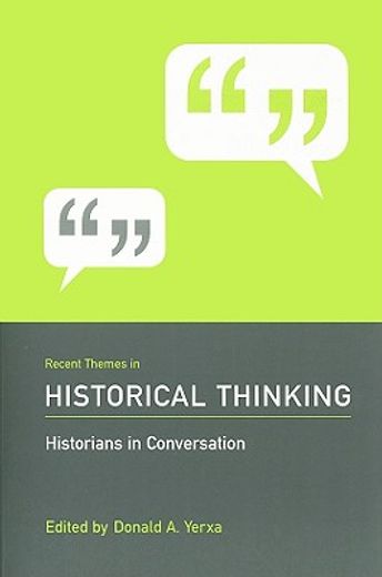 recent themes in historical thinking,historians in conversation