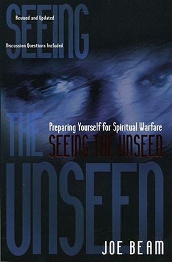 seeing the unseen,preparing yourself for spiritual warfare