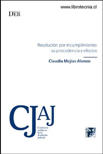 Resolución por incumplimiento: su procedencia y efectos (in Spanish)