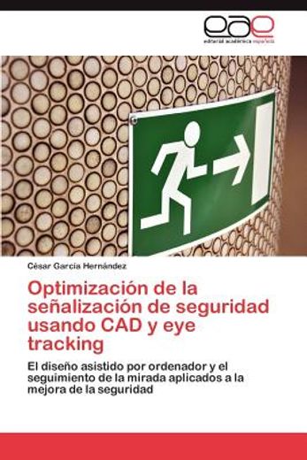 optimizaci n de la se alizaci n de seguridad usando cad y eye tracking (in Spanish)