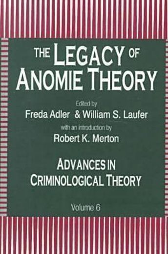 the legacy of anomie theory,advances in criminological theory