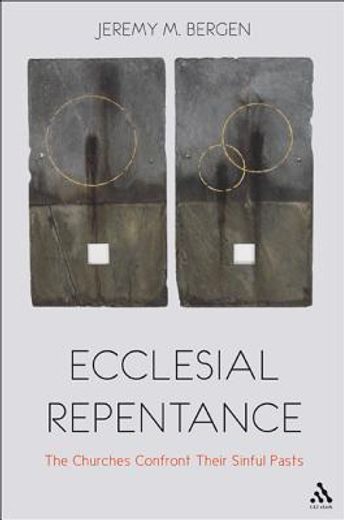 ecclesial repentance,the churches confront their sinful pasts