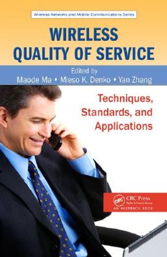 Wireless Quality of Service: Techniques, Standards, and Applications (en Inglés)