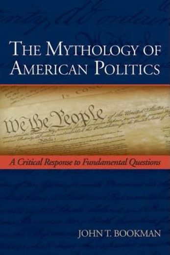 the mythology of american politics,a critical response to fundamental questions