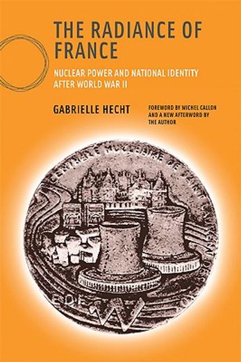 the radiance of france,nuclear power and national identity after world war ii
