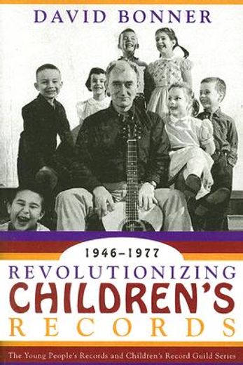 revolutionizing children´s records,the young people´s records and children´s record guild series, 1946-1977