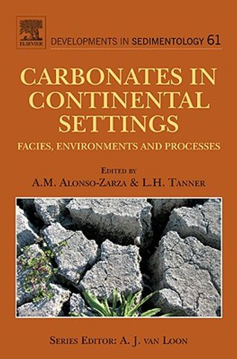 carbonates in continental settings,facies, environments, and processes
