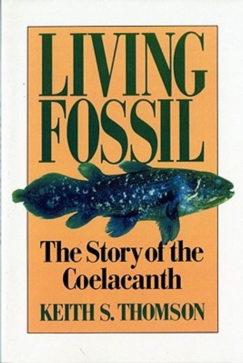 living fossil,the story of the coelacanth (en Inglés)