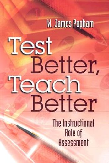 test better, teach better,the instructional role of assessment (en Inglés)