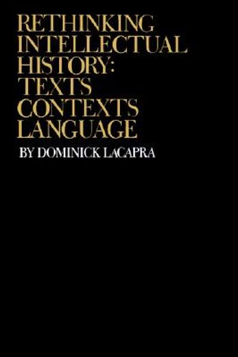 rethinking intellectual history,texts, contexts, language (en Inglés)