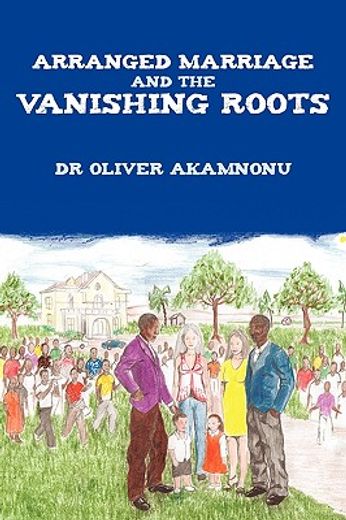 arranged marriage and the vanishing roots