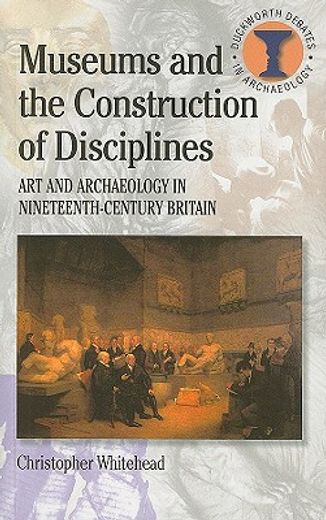 museums and the construction of disciplines,art and archaeology in 19th-century britain