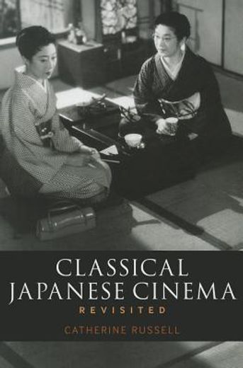 classical japanese cinema revisited,a new look at the canon