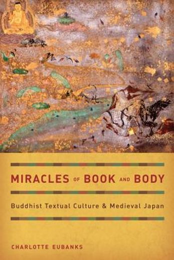 miracles of book and body,buddhist textual culture and medieval japan
