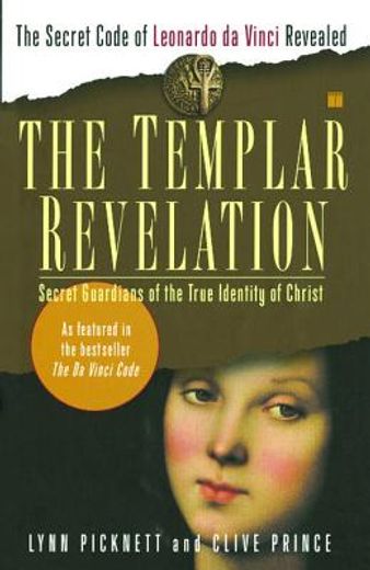 the templar revelation,secret guardians of the true identity of christ (in English)