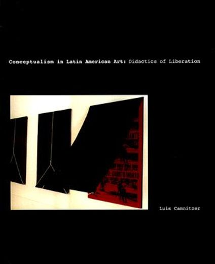 conceptualism in latin american art,didactics of liberation