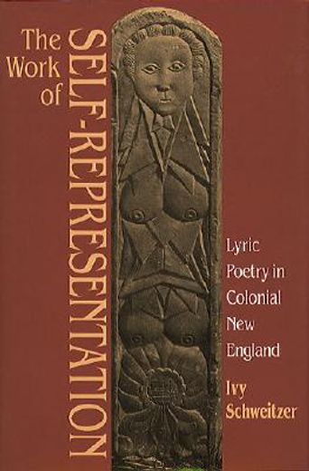 the work of self-representation,lyric poetry in colonial new england