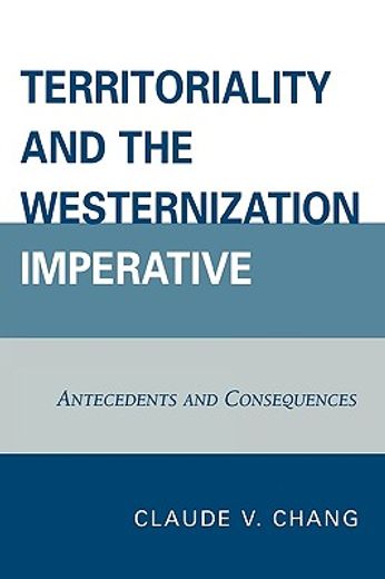 territoriality and the westernization imperative,antecedents and consequences