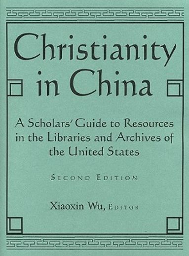 christianity in china,a scholars´ guide to resources in the libraries
