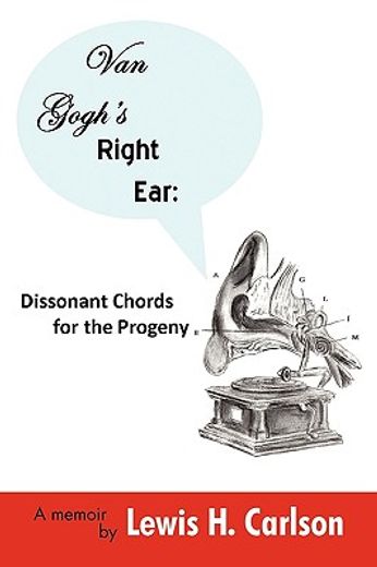 van gogh´s right ear,dissonant chords for the progeny: a memoir (en Inglés)