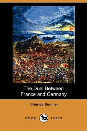 the duel between france and germany (dodo press)
