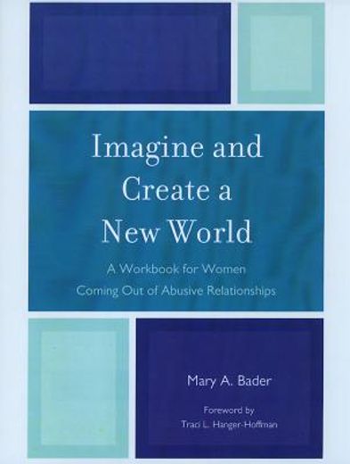 imagine and create a new world,a workbook for women coming out of abusive relationships