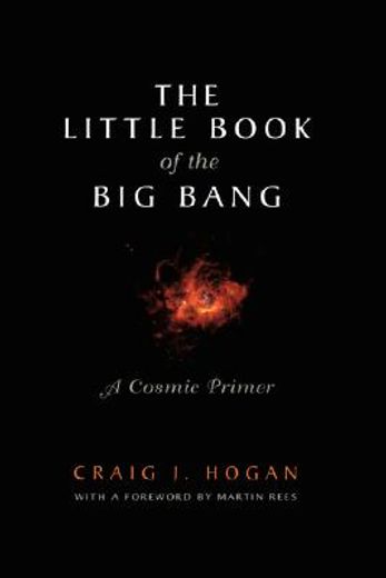 the little book of the big bang,a cosmic primer
