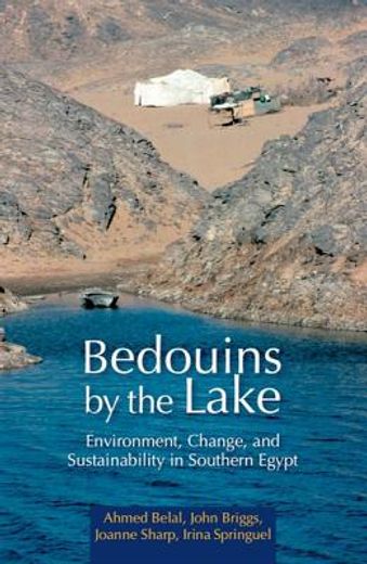 Bedouins by the Lake: Environment, Change, and Sustainability in Southern Egypt (en Inglés)