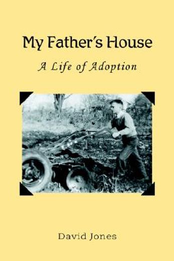 my father´s house,a life of adoption (en Inglés)