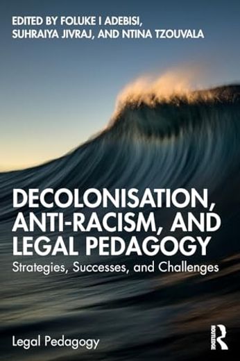 Decolonisation, Anti-Racism, and Legal Pedagogy (en Inglés)