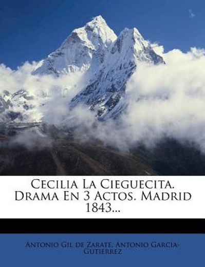 cecilia la cieguecita. drama en 3 actos. madrid 1843...