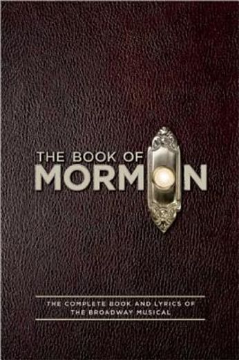 the book of mormon,the complete book and lyrics of the broadway musical