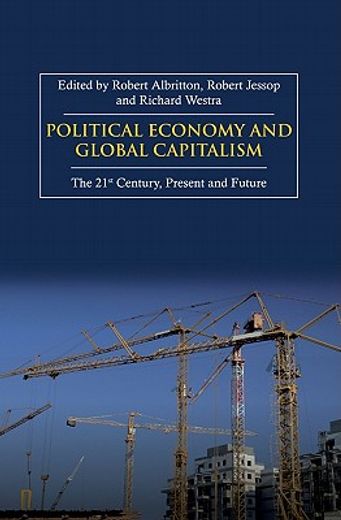 political economy and global capitalism,the 21st century, present and future