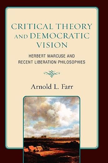 critical theory and democratic vision,herbert marcuse and recent liberation philosophies
