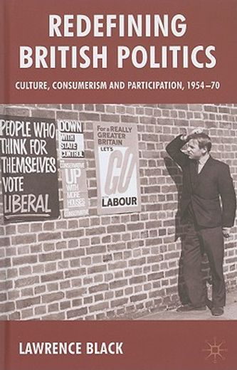 redefining british politics,culture, consumerism and participation, 1954-70