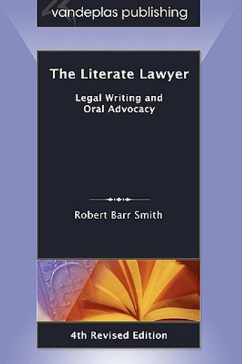 the literate lawyer,legal writing and oral advocacy