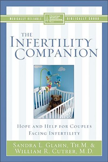 infertility companion,hope and help for couples facing infertility (en Inglés)
