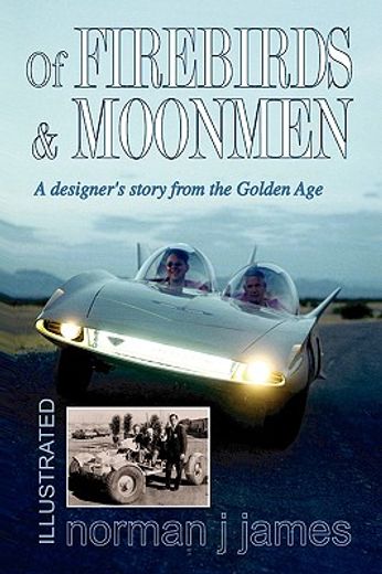 of firebirds & moonmen,a designer´s story from the golden age (en Inglés)