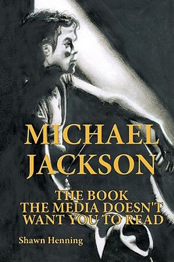 michael jackson,the book the media doesn´t want you to read (in English)
