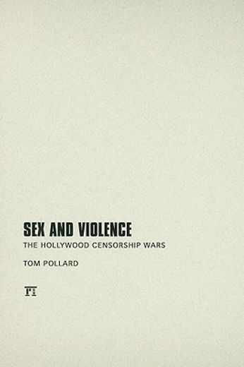 Sex and Violence: The Hollywood Censorship Wars (en Inglés)