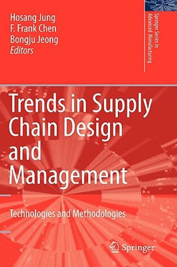 trends in supply chain design and management,technologies and methodologies