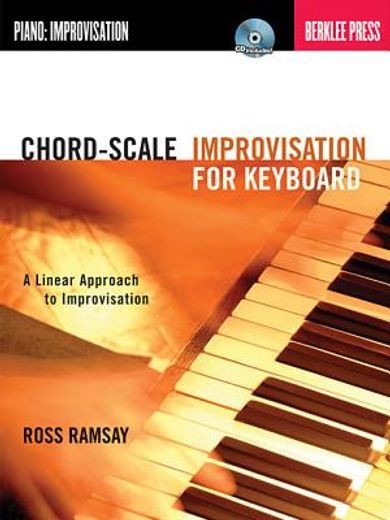 chord-scale improvisation for keyboard,a linear approach to improvisation (en Inglés)